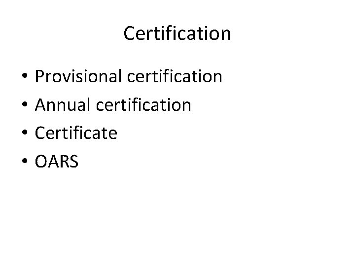Certification • • Provisional certification Annual certification Certificate OARS 
