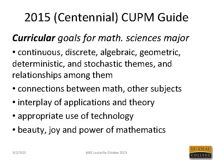 2015 (Centennial) CUPM Guide Curricular goals for math. sciences major • continuous, discrete, algebraic,