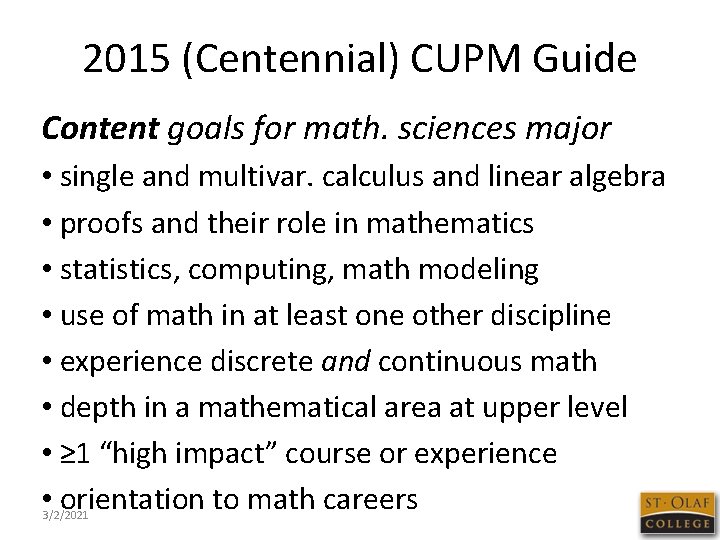 2015 (Centennial) CUPM Guide Content goals for math. sciences major • single and multivar.