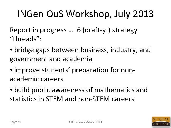 INGen. IOu. S Workshop, July 2013 Report in progress … 6 (draft-y!) strategy “threads”: