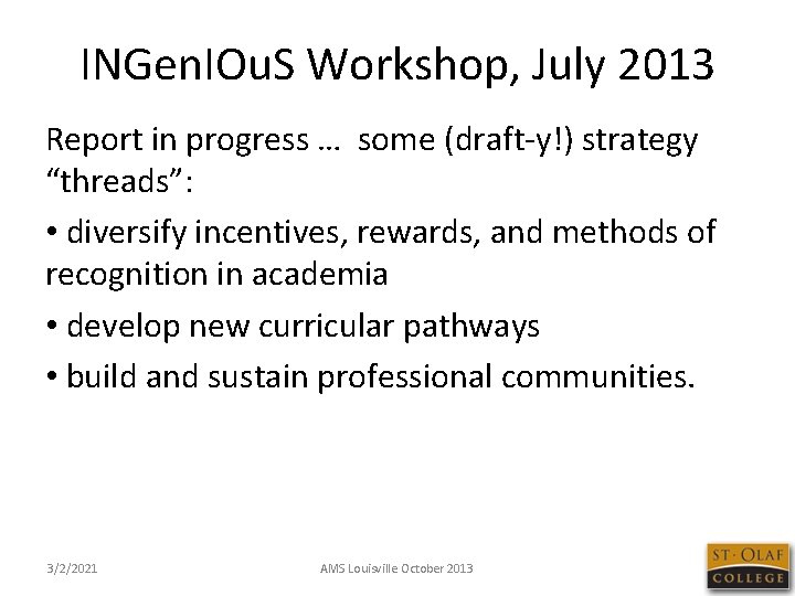 INGen. IOu. S Workshop, July 2013 Report in progress … some (draft-y!) strategy “threads”:
