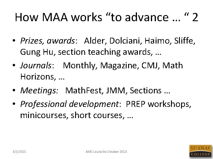 How MAA works “to advance … “ 2 • Prizes, awards: Alder, Dolciani, Haimo,