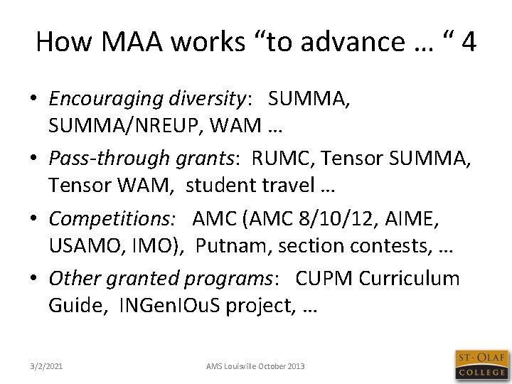 How MAA works “to advance … “ 4 • Encouraging diversity: SUMMA, SUMMA/NREUP, WAM