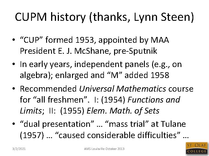 CUPM history (thanks, Lynn Steen) • “CUP” formed 1953, appointed by MAA President E.