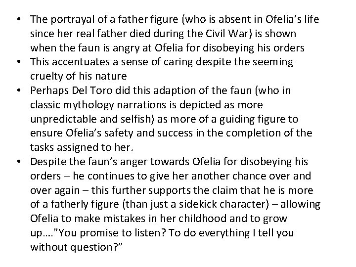  • The portrayal of a father figure (who is absent in Ofelia’s life