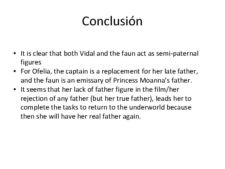 Conclusión • It is clear that both Vidal and the faun act as semi-paternal
