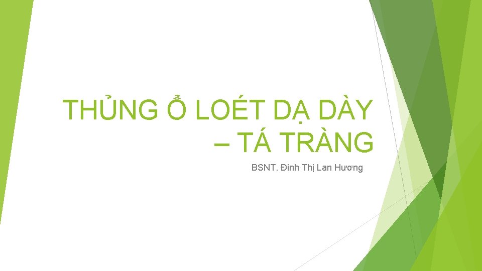 THỦNG Ổ LOÉT DẠ DÀY – TÁ TRÀNG BSNT. Đinh Thị Lan Hương 