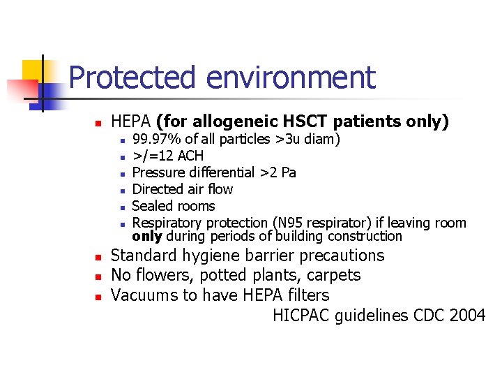 Protected environment n HEPA (for allogeneic HSCT patients only) n n n n n