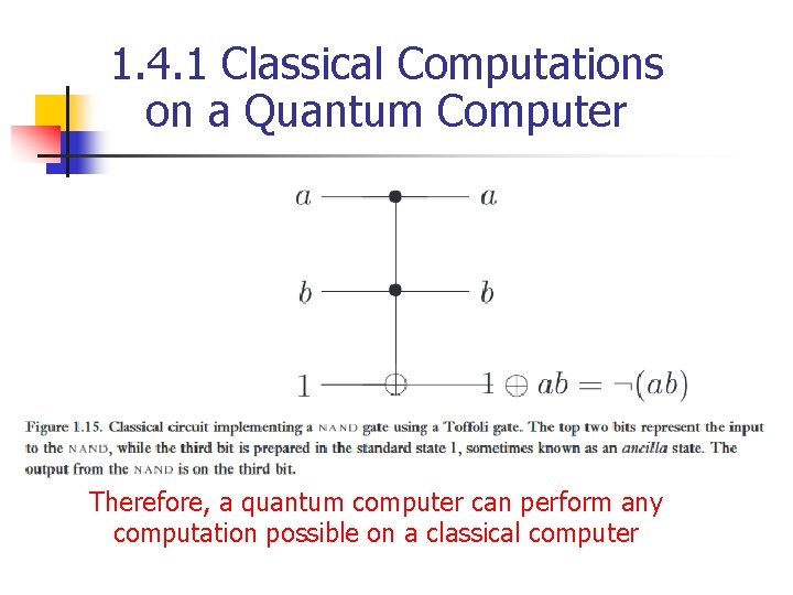 1. 4. 1 Classical Computations on a Quantum Computer Therefore, a quantum computer can