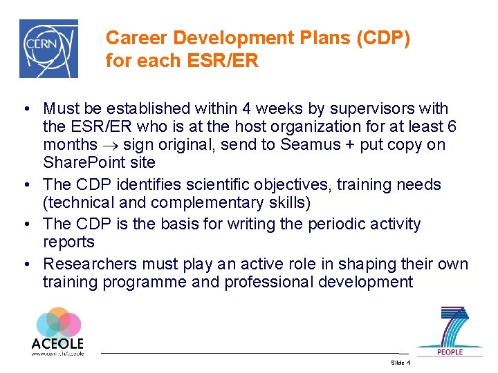 Career Development Plans (CDP) for each ESR/ER • Must be established within 4 weeks