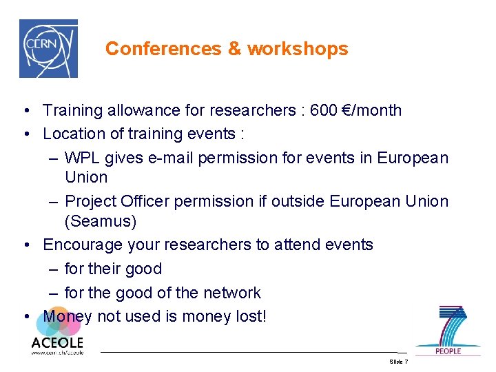 Conferences & workshops • Training allowance for researchers : 600 €/month • Location of