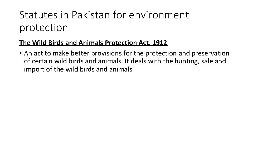 Statutes in Pakistan for environment protection The Wild Birds and Animals Protection Act, 1912