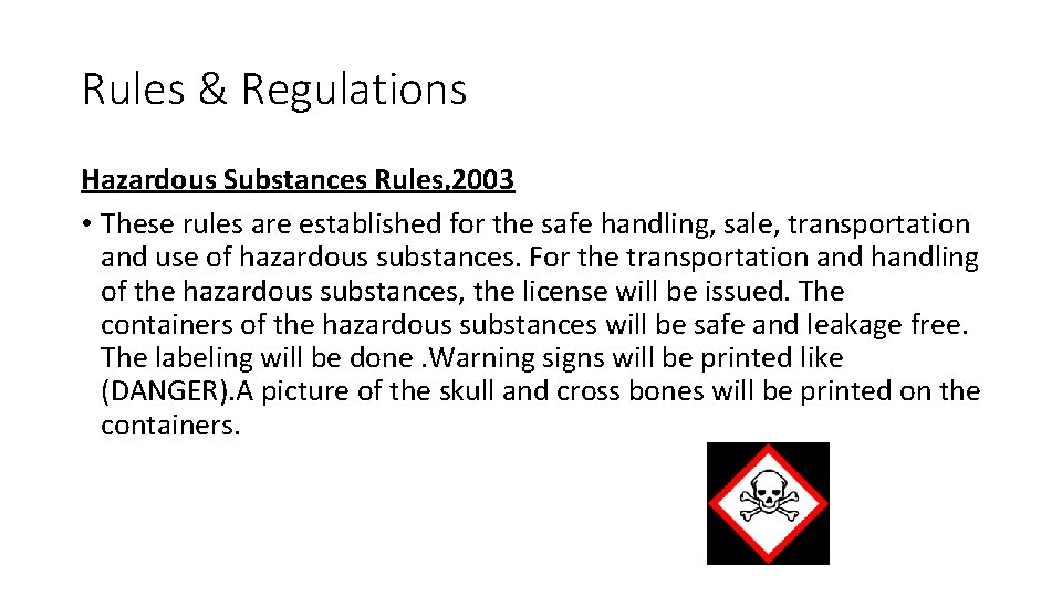 Rules & Regulations Hazardous Substances Rules, 2003 • These rules are established for the