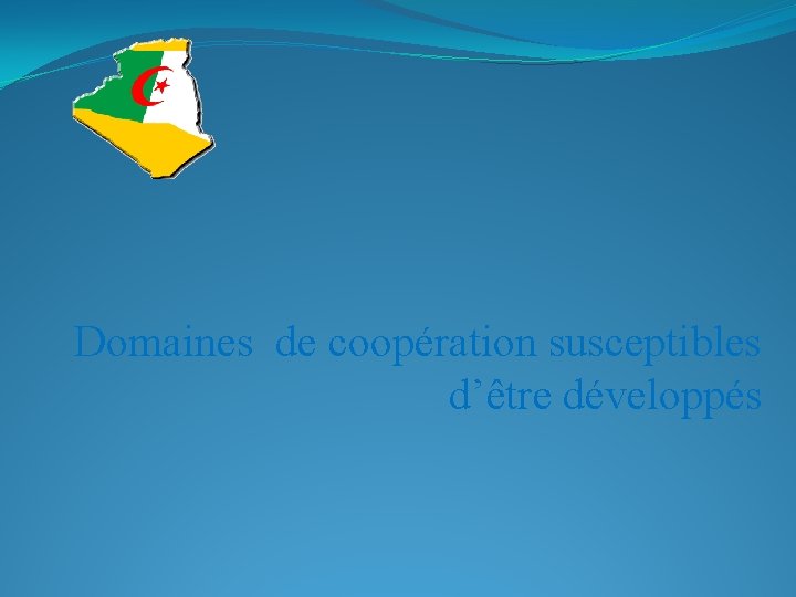 Domaines de coopération susceptibles d’être développés 