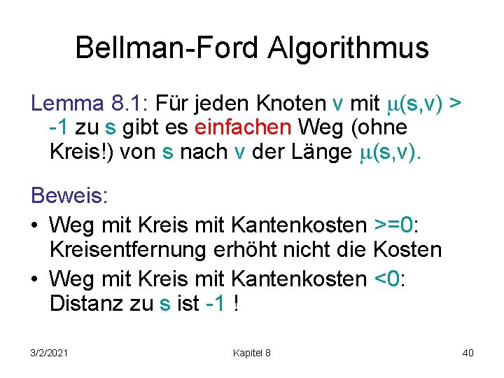 Bellman-Ford Algorithmus Lemma 8. 1: Für jeden Knoten v mit (s, v) > -1