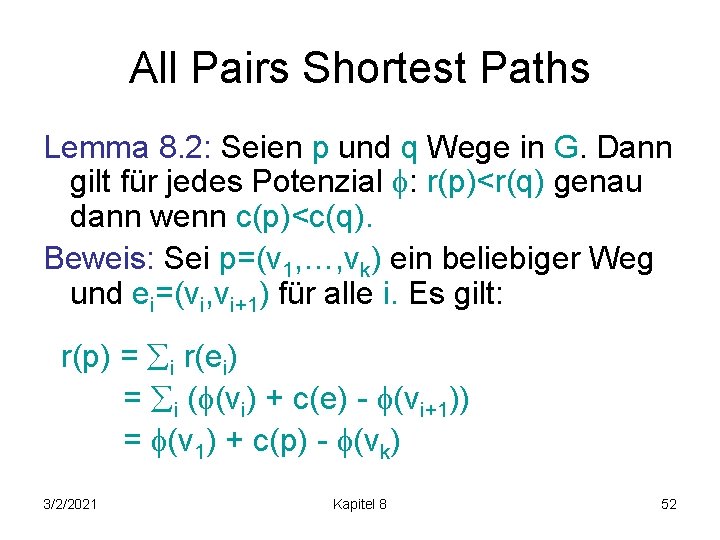 All Pairs Shortest Paths Lemma 8. 2: Seien p und q Wege in G.