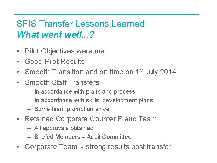 SFIS Transfer Lessons Learned What went well. . . ? • • Pilot Objectives