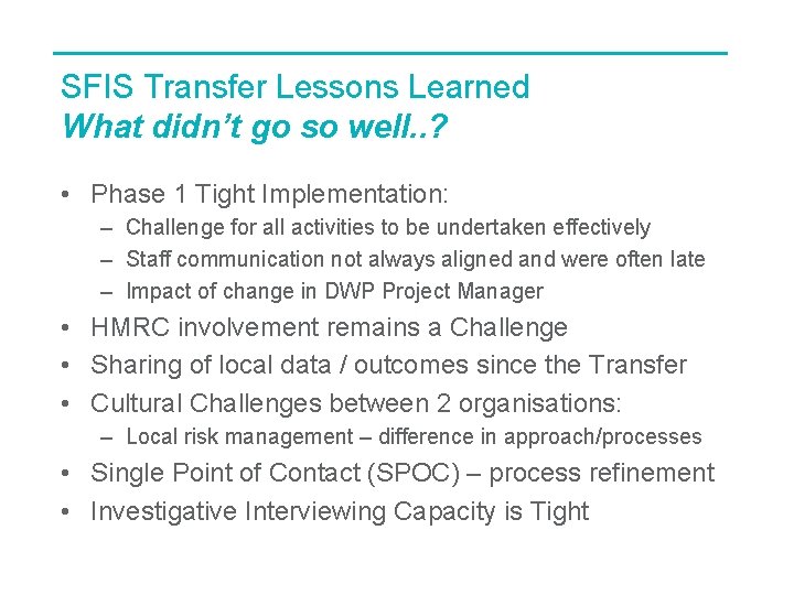 SFIS Transfer Lessons Learned What didn’t go so well. . ? • Phase 1