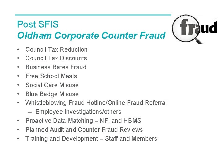 Post SFIS Oldham Corporate Counter Fraud • • Council Tax Reduction Council Tax Discounts