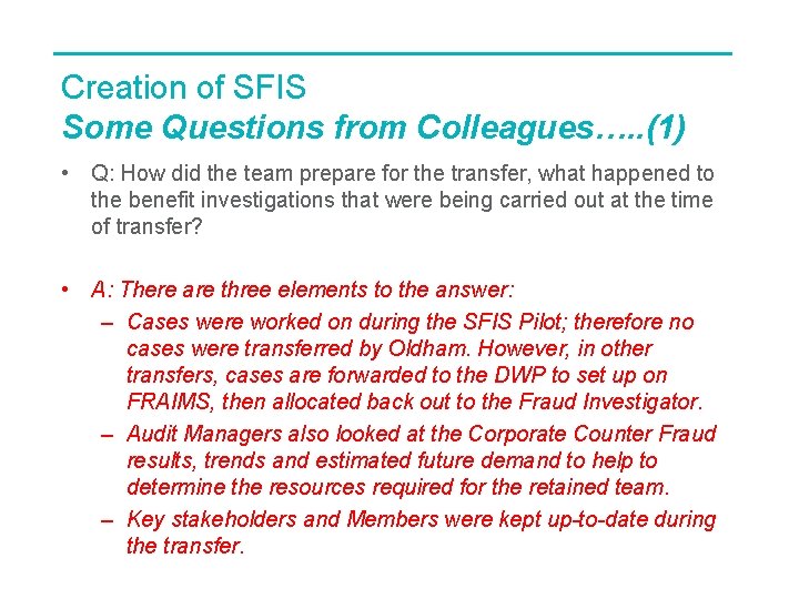 Creation of SFIS Some Questions from Colleagues…. . (1) • Q: How did the