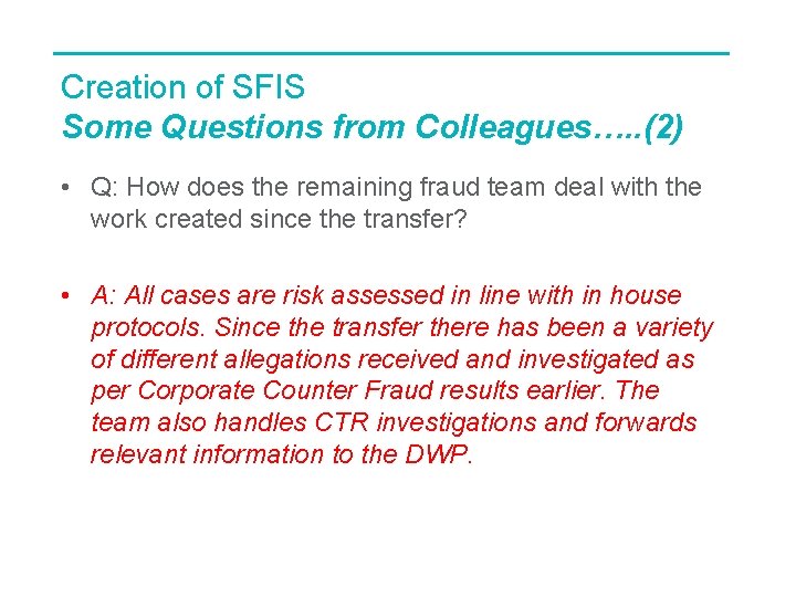 Creation of SFIS Some Questions from Colleagues…. . (2) • Q: How does the