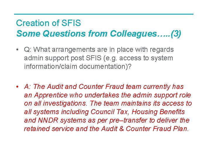 Creation of SFIS Some Questions from Colleagues…. . (3) • Q: What arrangements are