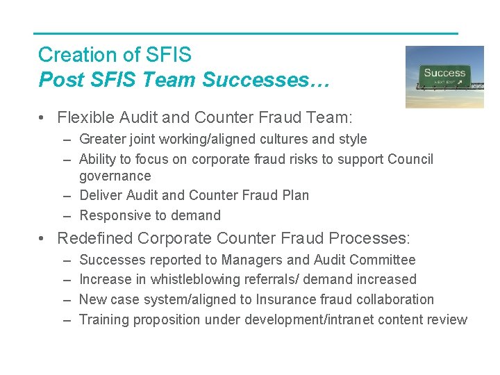 Creation of SFIS Post SFIS Team Successes… • Flexible Audit and Counter Fraud Team: