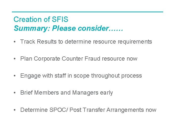 Creation of SFIS Summary: Please consider…… • Track Results to determine resource requirements •