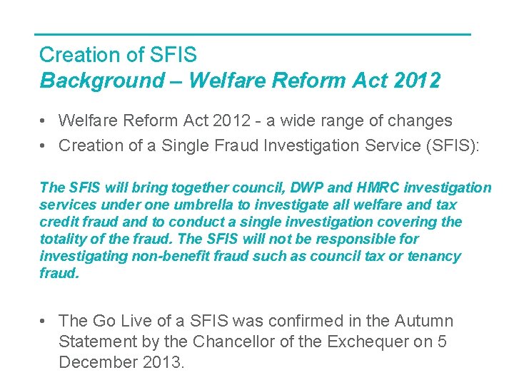 Creation of SFIS Background – Welfare Reform Act 2012 • Welfare Reform Act 2012