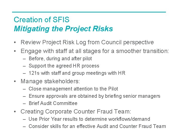 Creation of SFIS Mitigating the Project Risks • Review Project Risk Log from Council