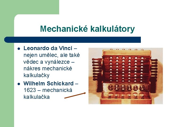 Mechanické kalkulátory l l Leonardo da Vinci – nejen umělec, ale také vědec a