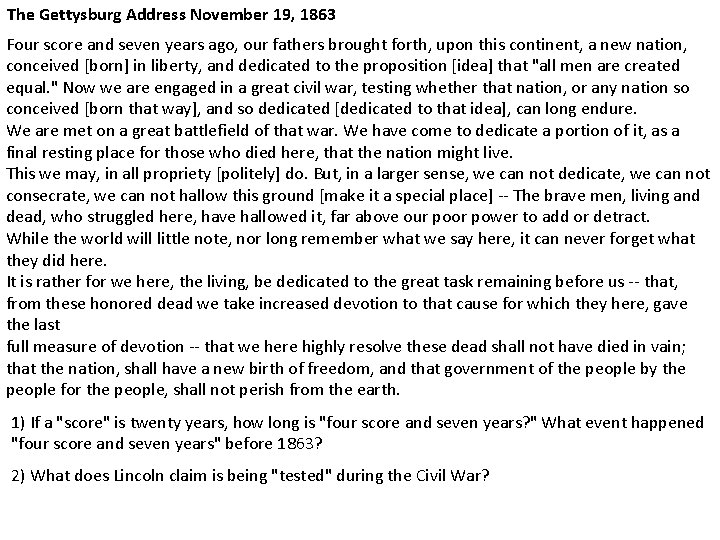 The Gettysburg Address November 19, 1863 Four score and seven years ago, our fathers