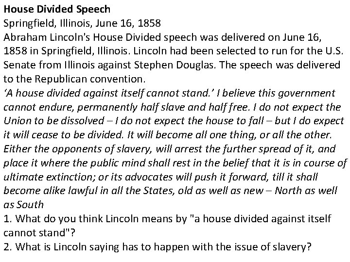 House Divided Speech Springfield, Illinois, June 16, 1858 Abraham Lincoln's House Divided speech was