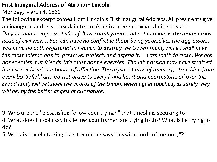 First Inaugural Address of Abraham Lincoln Monday, March 4, 1861 The following excerpt comes