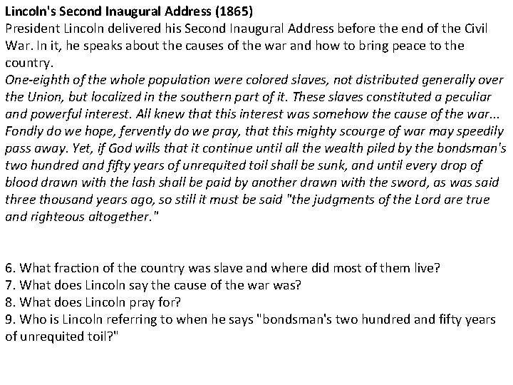 Lincoln's Second Inaugural Address (1865) President Lincoln delivered his Second Inaugural Address before the