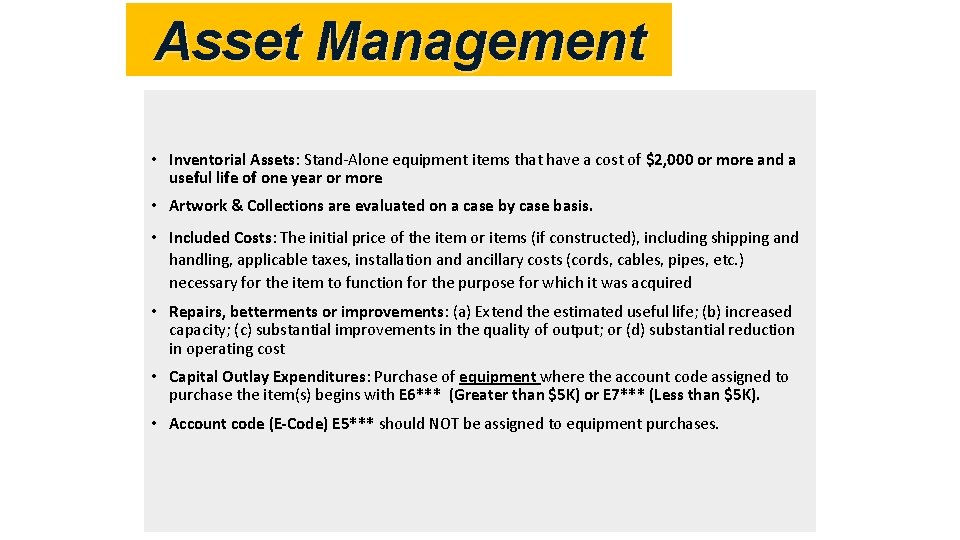 Asset Management • Inventorial Assets: Stand-Alone equipment items that have a cost of $2,