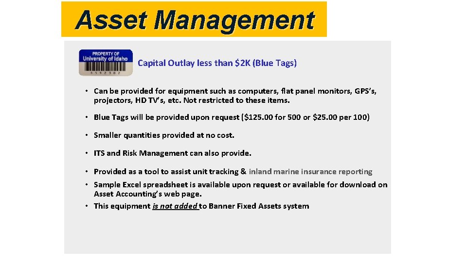 Asset Management Capital Outlay less than $2 K (Blue Tags) • Can be provided