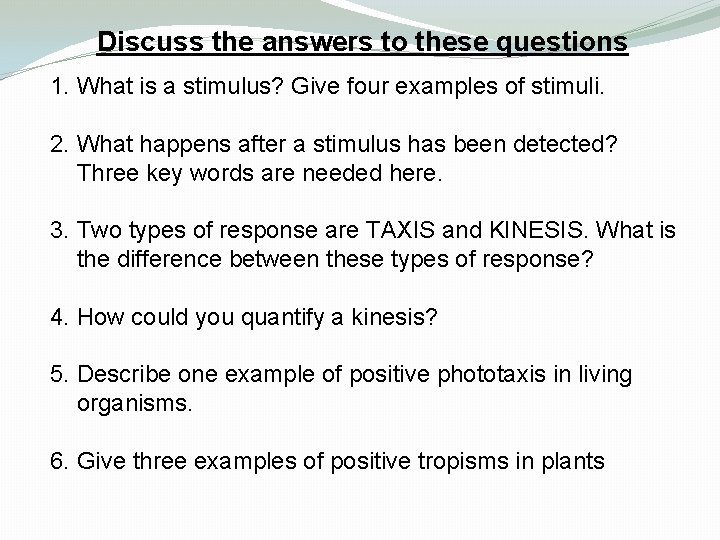 Discuss the answers to these questions 1. What is a stimulus? Give four examples