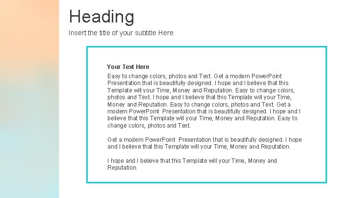 Heading Insert the title of your subtitle Here Your Text Here Easy to change