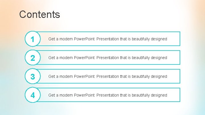 Contents 1 Get a modern Power. Point Presentation that is beautifully designed 2 Get