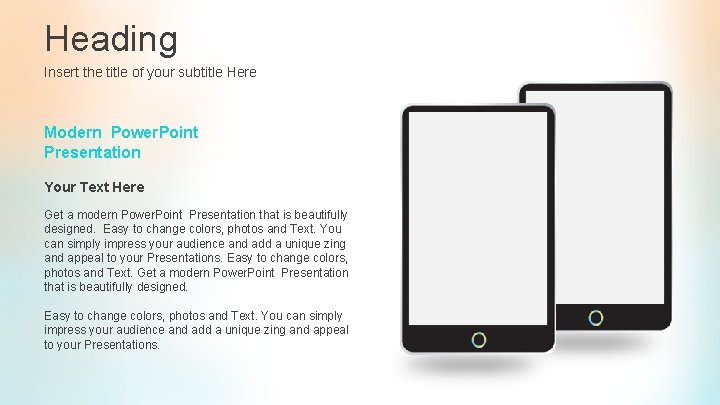 Heading Insert the title of your subtitle Here Modern Power. Point Presentation Your Text