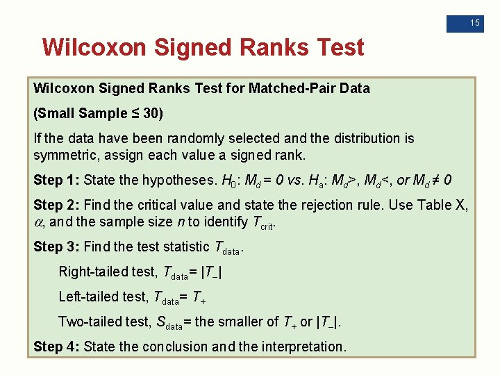 15 Wilcoxon Signed Ranks Test for Matched-Pair Data (Small Sample ≤ 30) If the