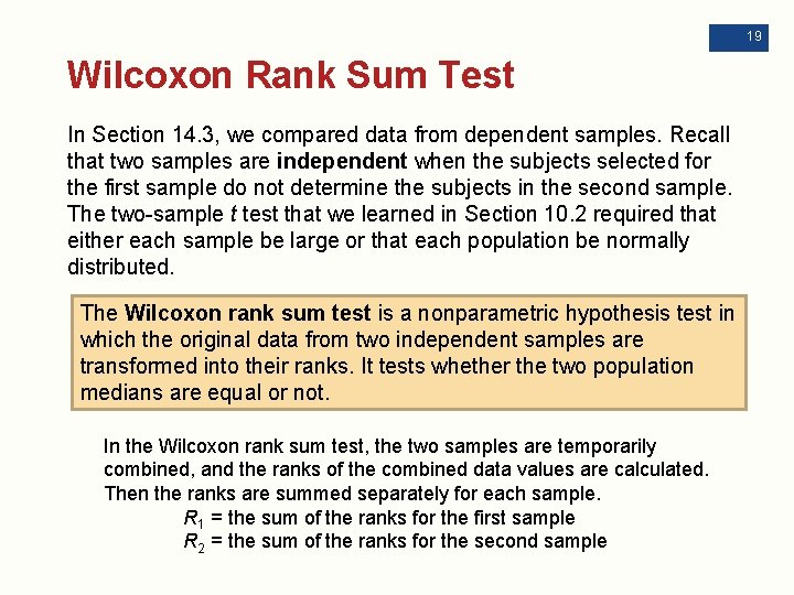 19 Wilcoxon Rank Sum Test In Section 14. 3, we compared data from dependent