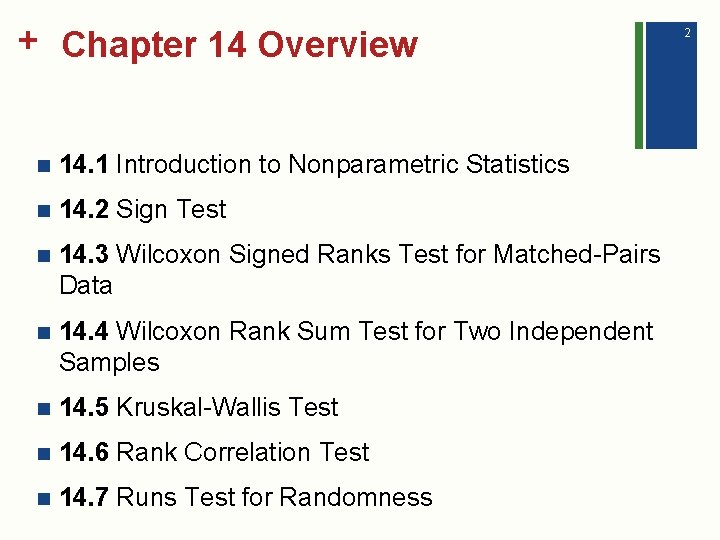 + Chapter 14 Overview n 14. 1 Introduction to Nonparametric Statistics n 14. 2