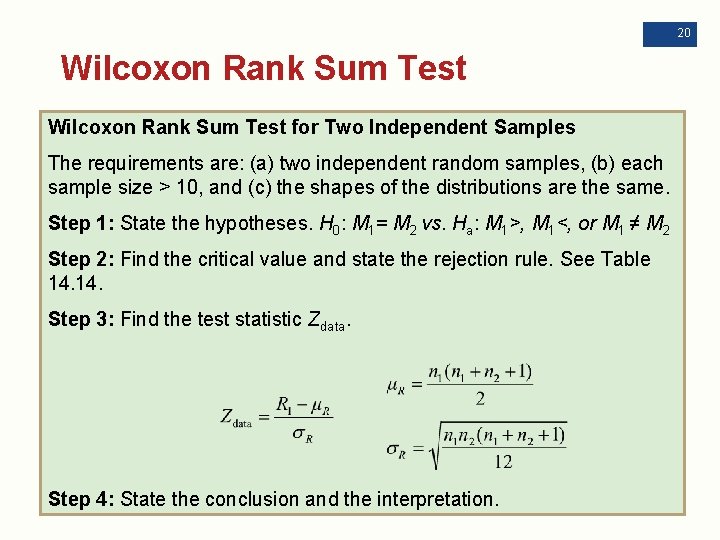 20 Wilcoxon Rank Sum Test for Two Independent Samples The requirements are: (a) two