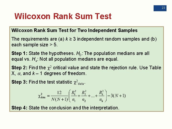 23 Wilcoxon Rank Sum Test for Two Independent Samples The requirements are (a) k