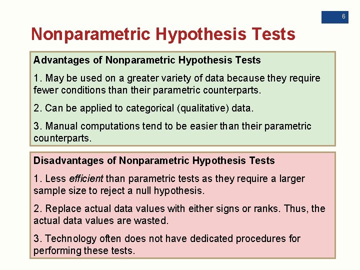 6 Nonparametric Hypothesis Tests Advantages of Nonparametric Hypothesis Tests 1. May be used on