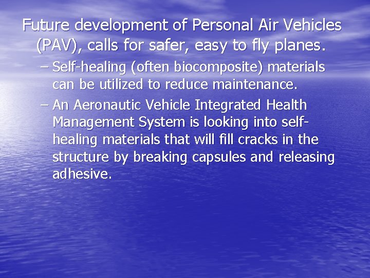 Future development of Personal Air Vehicles (PAV), calls for safer, easy to fly planes.