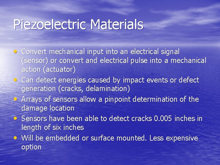 Piezoelectric Materials • Convert mechanical input into an electrical signal • • (sensor) or