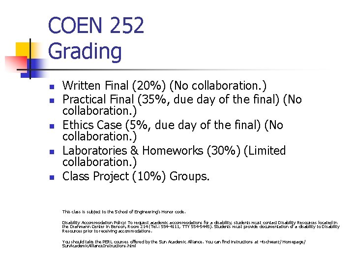 COEN 252 Grading n n n Written Final (20%) (No collaboration. ) Practical Final